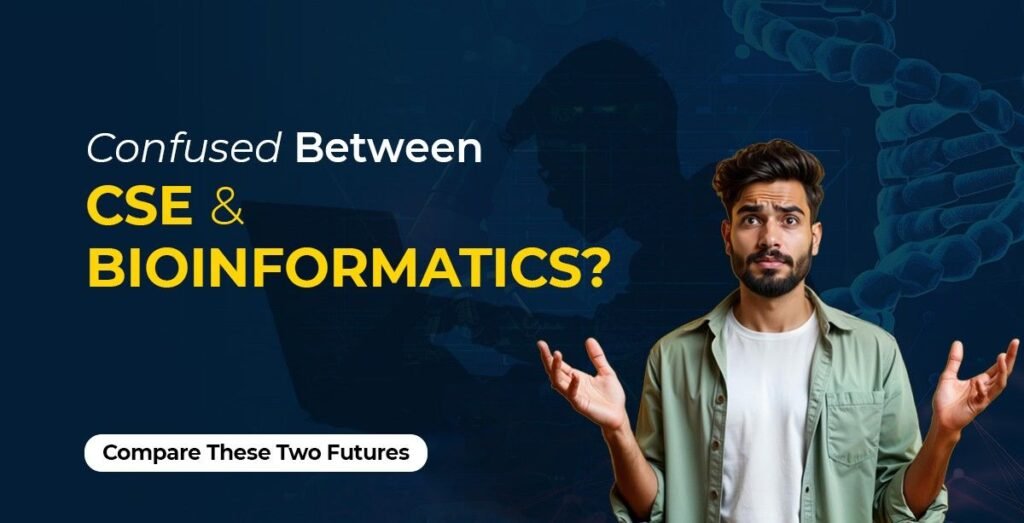 b tech cse vs bioinformatics